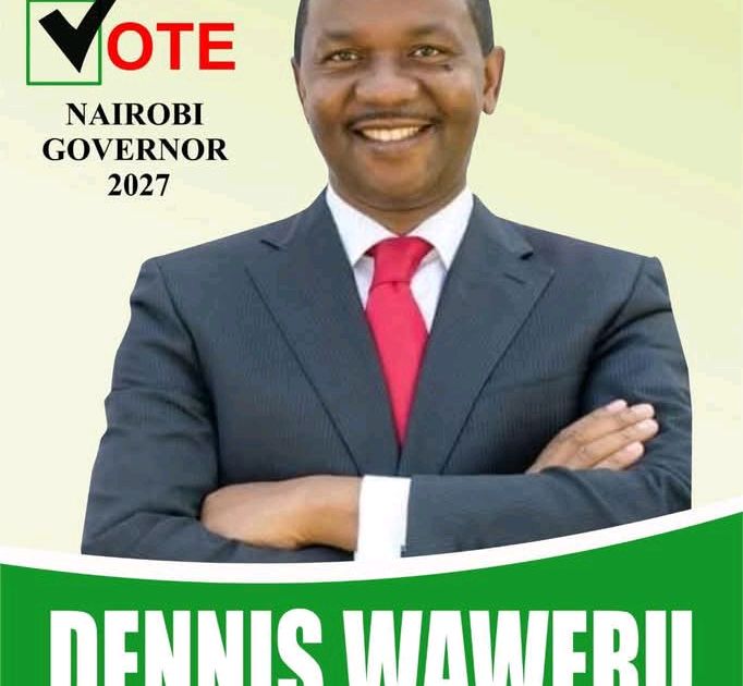 Dennis Waweru — Nairobi Governor 2027 — Governor, Nairobi…